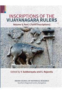 Inscriptions of the Vijayanagara Rulers: Volume V, Part 1 (Tamil Inscriptions)