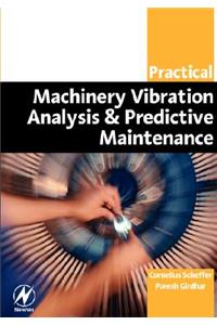 Practical Machinery Vibration Analysis and Predictive Maintenance