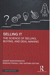 Selling IT: The Science of Selling, Buying, and Deal-Making