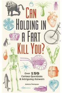 Can Holding in a Fart Kill You?