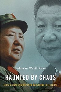 Haunted by Chaos: Chinaâ€™s Grand Strategy from Mao Zedong to Xi Jinping Hardcover â€“ 9 July 2018