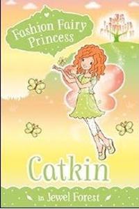 Fashion Fairy Princess: Catkin in Jewel Forest