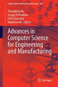 Advances in Computer Science for Engineering and Manufacturing