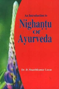 An Introduction to Nighantu of Ayurveda (The Chaukhambha Sanskrit Bhawan Series 58)