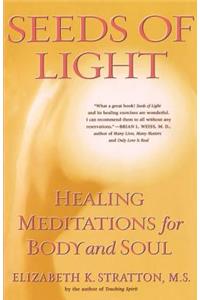 Seeds of Light: Healing Meditations for Body and Soul