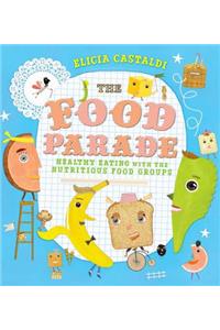 The Food Parade: Healthy Eating with the Nutritious Food Groups