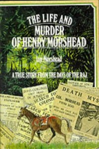 The Life and Murder of Henry Morshead