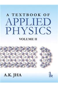 A Textbook of Applied Physics:  Volume II
