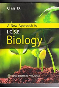 A New Approach to I.C.S.E Biology Class IX 2021-22