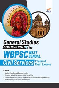 General Studies Companion for WBPSC West Bengal Civil Services Prelim and Main Exams