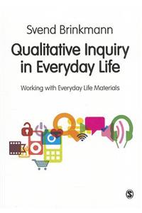 Qualitative Inquiry in Everyday Life