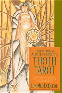 Understanding Aleister Crowley's Thoth Tarot