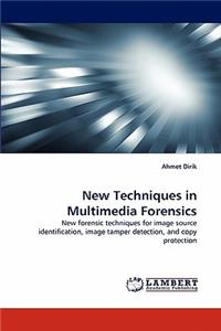 New Techniques in Multimedia Forensics