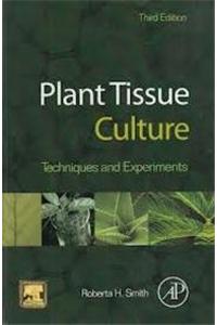 Plant Tissue Culture: Techniques And Experiments