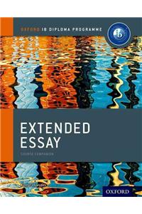 Oxford IB Diploma Programme: Extended Essay Course Companion