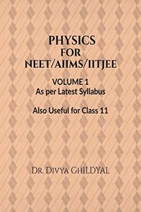 NEET PHYSICS VOLUME 1 : PHYSICS GUIDE BOOK FOR NEET/AIIMS EXAM