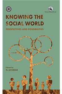 Knowing the Social World: Perspectives and Possibilities