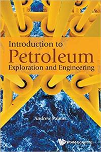 Introduction To Petroleum Exploration And Engineering