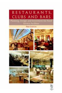 Restaurants, Clubs and Bars: Planning, Design and Investment in Food Service Facilities
