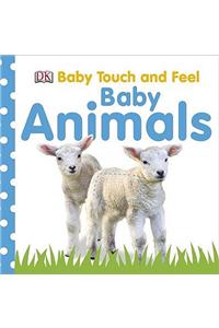 Baby Touch and Feel Baby Animals