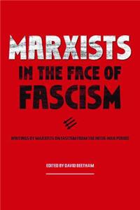 Marxists In The Face Of Fascism