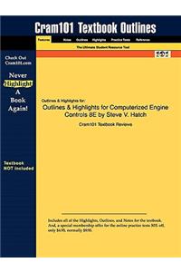 Outlines & Highlights for Computerized Engine Controls by Steve V. Hatch