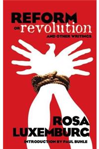 Reform or Revolution and Other Writings