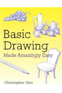 Basic Drawing Made Amazingly Easy