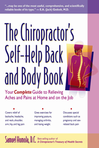 Chiropractor's Self-Help Back and Body Book: Your Complete Guide to Relieving Aches and Pains at Home and on the Job