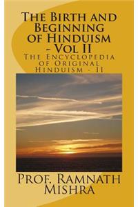 Birth and Beginning of Hinduism - Vol II