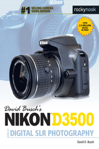 David Busch's Nikon D3500 Guide to Digital Slr Photography