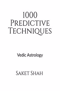 1000 Predictive Techniques: Vedic Astrology