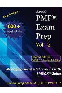 Raman's PMP Exam Prep Vol - 2 Aligned with the PMBOK Guide, Sixth Edition