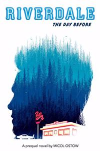 Riverdale Novel #1: The Day Before-a Prequel Novel