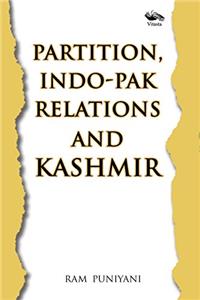 Partition, Indo-Pak Relations and Kashmir