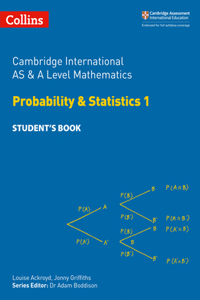 Cambridge International as and a Level Mathematics Statistics 1 Student Book
