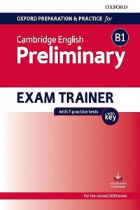 Oxford Preparation and Practice for Cambridge English: B1 Preliminary Exam Trainer with Key: Preparing students for the Cambridge English B1 Preliminary exam.