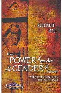 The Power of Gender and the Gender of Power: Explorations in Early Indian History