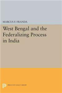 West Bengal and the Federalizing Process in India