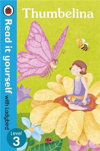 Thumbelina - Read it yourself with Ladybird: Level 3