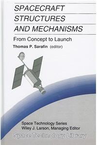 Spacecraft Structures and Mechanisms: From Concept to Launch
