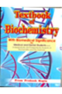 Textbook of Biochemistry:: With Biomedical Significance For Medical And Dental Students And Undergraduate and Postgraduate Students of Biochemistry and Life Sciences