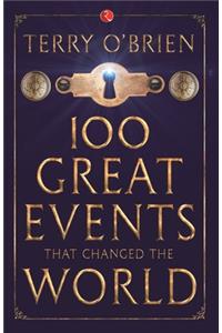 100 Great Events That Changed the World
