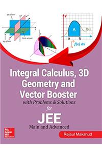 Integral Calculus, 3D Geometry & Vector Booster with Problems & Solutions