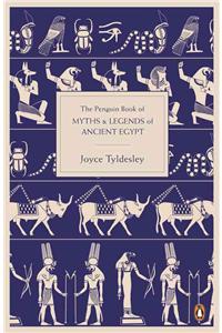 The Penguin Book of Myths and Legends of Ancient Egypt