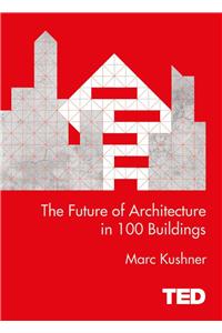 Future of Architecture in 100 Buildings