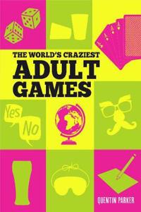 World's Craziest Adult Games