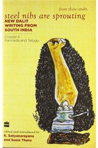 Steel Nibs Are Sprouting:New Dalit Writing from South India Dossier 2: Telugu and Kannada