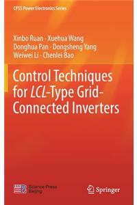 Control Techniques for LCL-Type Grid-Connected Inverters
