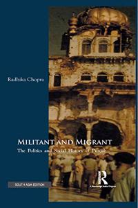 Militant and Migrant: The Politics and Social History of Punjab